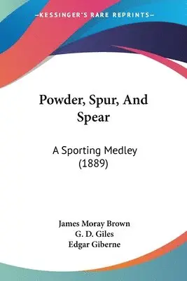 James Moray Brown - Powder, Spur, And Spear, Häftad. Tillgänglighet: Lägg i varukorg