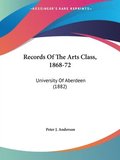Records of the Arts Class, 1868-72: University of Aberdeen (1882)