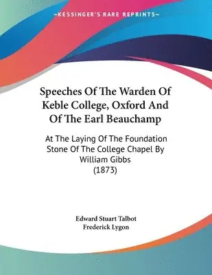 Edward Stuart Talbot, Frederick Lygon - Speeches Of The Warden Of Keble College, Oxford And Of The Earl Beauchamp, Häftad. Tillgänglighet: Lägg i varukorg