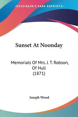 Joseph Wood - Sunset At Noonday, Häftad. Tillgänglighet: Lägg i varukorg