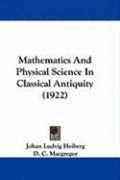 Mathematics and Physical Science in Classical Antiquity (1922)