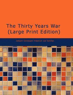 Johann Christoph Friedrich Von Schiller - Thirty Years War, Häftad