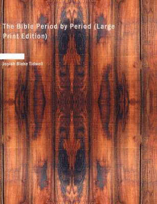 Josiah Blake Tidwell - Bible Period by Period, Häftad
