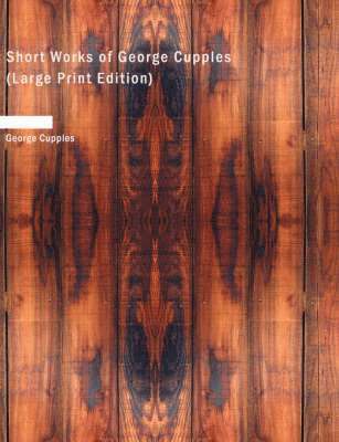 George Cupples - Short Works of George Cupples (Large Print Edition), Häftad. Tillgänglighet: Lägg i varukorg
