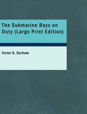 Victor G Durham - Submarine Boys on Duty (Large Print Edition), Häftad. Tillgänglighet: Lägg i varukorg