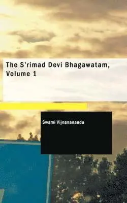 Swami Vijnanananda - S'Rimad Devi Bhagawatam, Volume 1, Häftad. Tillgänglighet: Lägg i varukorg