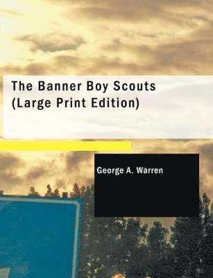 George A Warren - Banner Boy Scouts (Large Print Edition), Häftad
