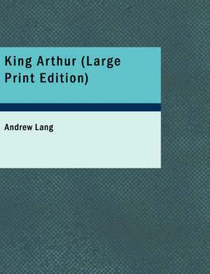 Andrew Lang - King Arthur, Häftad