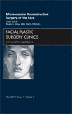 Mark K. Wax - Microvascular Reconstructive Surgery of the Face, An Issue of Facial Plastic Surgery Clinics, Inbunden. Tillgänglighet: Lägg i varukorg