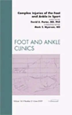 David A. Porter - Complex Injuries of the Foot and Ankle in Sport, An Issue of Foot and Ankle Clinics, Inbunden. Tillgänglighet: Lägg i varukorg