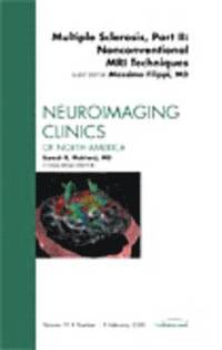 Multiple Sclerosis, Part II: Nonconventional MRI Techniques, An Issue of Neuroimaging Clinics