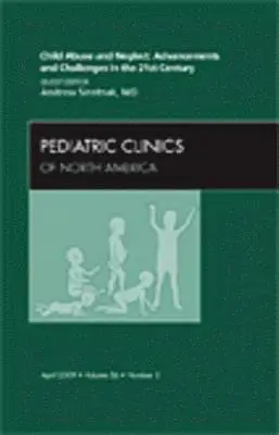Andrew Sirotnak - Child Abuse and Neglect: Advancements and Challenges in the 21st Century, An Issue of Pediatric Clinics, Inbunden. Tillgänglighet: Lägg i varukorg