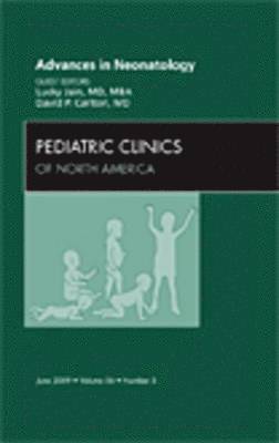 Lucky Jain, David P. Carlton - Advances in Neonatology, An Issue of Pediatric Clinics, Inbunden