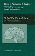 Ethics in Psychiatry: A Review, An Issue of Psychiatric Clinics