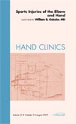 William B. Geissler - Sports Injuries of the Elbow and Hand, An Issue of Hand Clinics, Inbunden. Tillgänglighet: Lägg i varukorg