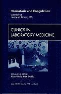 Henry M. Rinder - Hemostasis and Coagulation, An Issue of Clinics in Laboratory Medicine, Inbunden