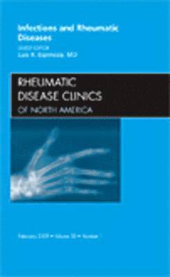 Luis R Espinoza - Infections and Rheumatic Diseases, An Issue of Rheumatic Disease Clinics, Inbunden. Tillgänglighet: Lägg i varukorg