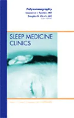 Lawrence J. Epstein, Douglas B. Kirsch - Polysomnography, An Issue of Sleep Medicine Clinics, Inbunden. Tillgänglighet: Lägg i varukorg