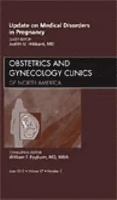 Judith Hibbard - Update on Medical Disorders in Pregnancy, An Issue of Obstetrics and Gynecology Clinics, Inbunden. Tillgänglighet: Lägg i varukorg