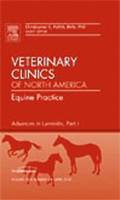 Advances in Laminitis, Part I, An Issue of Veterinary Clinics: Equine Practice
