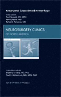 Paul A. Nyquist, Neeraj Naval, Rafael J. Tamargo - Aneurysmal Subarachnoid Hemorrhage, An Issue of Neurosurgery Clinics, Inbunden