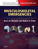 Bruce D. Browner, Robert P. Fuller - Musculoskeletal Emergencies, Inbunden