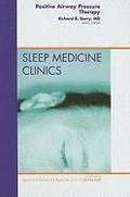 Positive Airway Pressure Therapy, An Issue of Sleep Medicine Clinics
