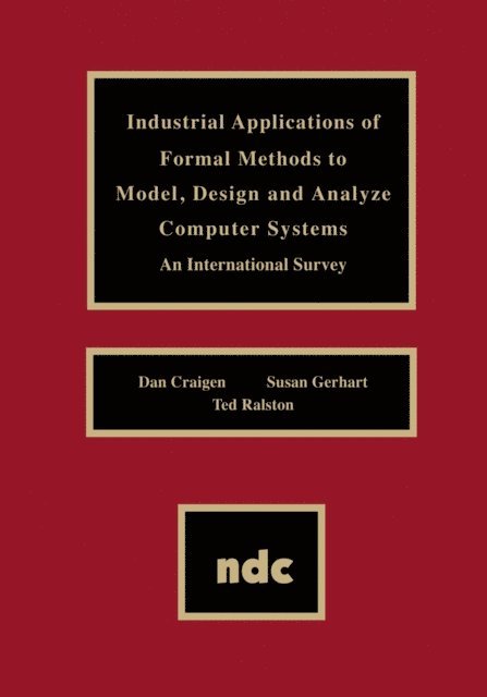 Susan Gerhart, Dan Craigen - Industrial Applications of Formal Methods to Model, Design and Analyze Computer Systems, E-bok