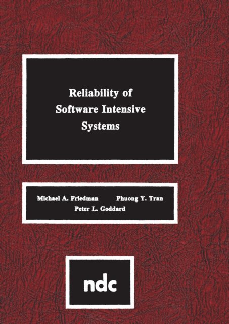 Peter I. Goddard, Phuong Y. Tran, Michael A. Friedman - Reliability of Software Intensive Systems, E-bok