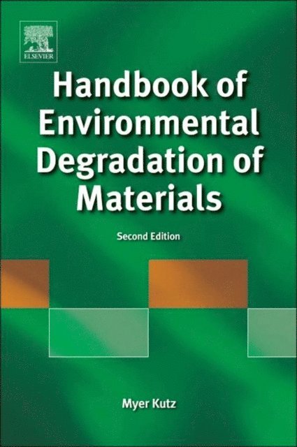Myer Kutz - Handbook of Environmental Degradation of Materials, E-bok