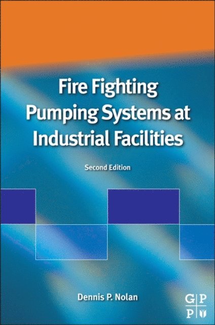 Dennis P. Nolan - Fire Fighting Pumping Systems at Industrial Facilities, E-bok