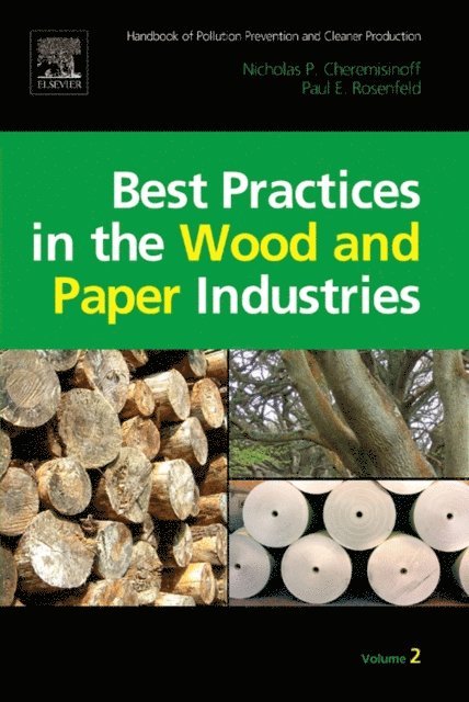 Paul E. Rosenfeld, Nicholas P Cheremisinoff - Handbook of Pollution Prevention and Cleaner Production Vol. 2: Best Practices in the Wood and Paper Industries, E-bok