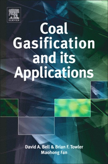 Maohong Fan, Brian F. Towler, David A. Bell - Coal Gasification and Its Applications, E-bok