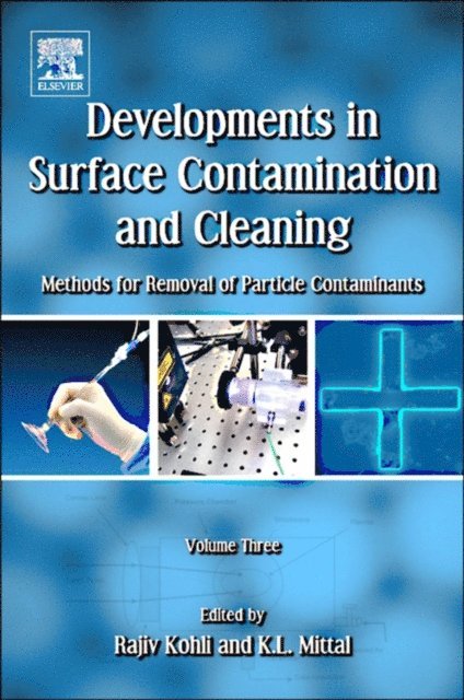 Kashmiri L. Mittal, Rajiv Kohli - Developments in Surface Contamination and Cleaning, Volume 3, E-bok