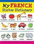 My French Sticker Dictionary: Everyday Words and Popular Themes in Colorful Sticker Scenes