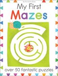 My First Mazes: Over 50 Fantastic Puzzles