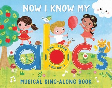 Now I Know My ABC's: Musical Sing-Along Book av Louise Anglicas