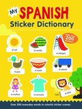 My Spanish Sticker Dictionary: Over 200 Everyday Words in Colorful Sticker Scenes