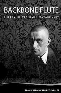Andrey Kneller - Backbone Flute: Selected Poetry Of Vladimir Mayakovsky, Häftad. Tillgänglighet: Lägg i varukorg