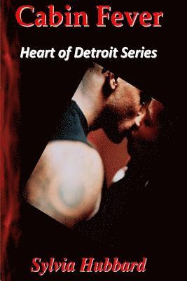 Sylvia Hubbard - Cabin Fever: Heart Of Detroit Series, Häftad