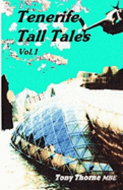 Tony Thorne Mbe - Tenerife Tall Tales: Set In and around this magical Spanish Island., Häftad. Tillgänglighet: Lägg i varukorg