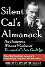 David Pietrusza - Silent Cal's Almanack: The Homespun Wit And Wisdom Of Vermont's Calvin Coolidge, Häftad. Tillgänglighet: Lägg i varukorg