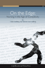 Sue Nash, Curt Lindberg - On The Edge: Nursing In The Age Of Complexity, Häftad. Tillgänglighet: Lägg i varukorg