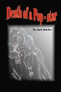 Jack Batcher - Death Of A Pop-Star, Häftad. Tillgänglighet: Lägg i varukorg