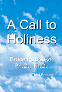 Bruce R. Booker - A Call To Holiness: A Call To The Church To Leave Harlot Babylon, Häftad