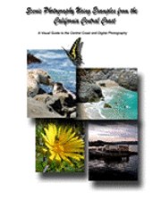 Scenic Photography Using Examples From The California Central Coast: A Visual Guide To The Central Coast And Digital Photography