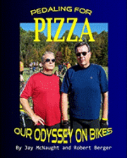Robert Berger, Jay McNaught - Pedaling For Pizza: Our Odyssey On Bikes, Häftad. Tillgänglighet: Lägg i varukorg