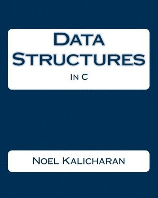 Noel Kalicharan - Data Structures In C, Häftad. Tillgänglighet: Lägg i varukorg