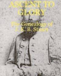 Thomas D. Perry - Ascent To Glory: The Genealogy Of J. E. B. Stuart, Häftad. Tillgänglighet: Lägg i varukorg