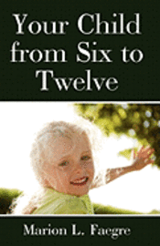 Marion L. Faegre - Your Child From Six To Twelve, Häftad